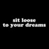 sit loose